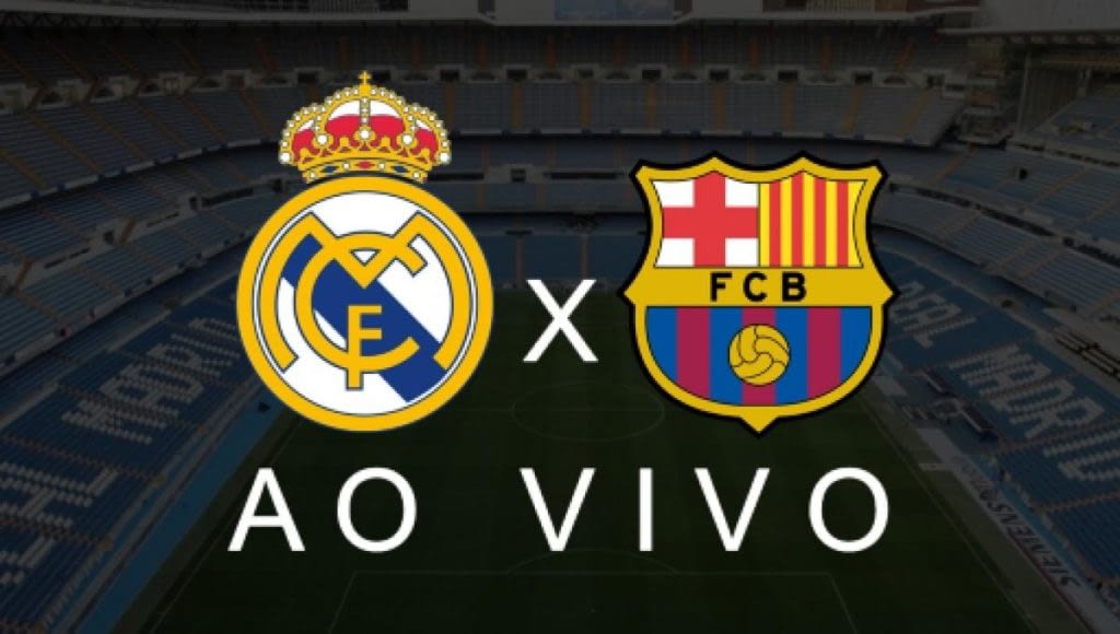 Onde assistir Real Madrid x Barcelona AO VIVO na